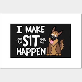 I Make Sit Happen German Shepherd - Dog Love White Posters and Art